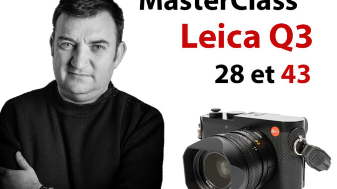 masterclass leica q3 28 et 43
